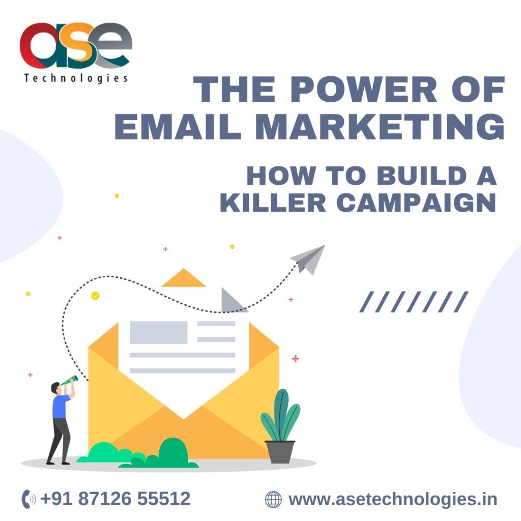 The Power of Email Marketing- How to Build a Killer Campaign