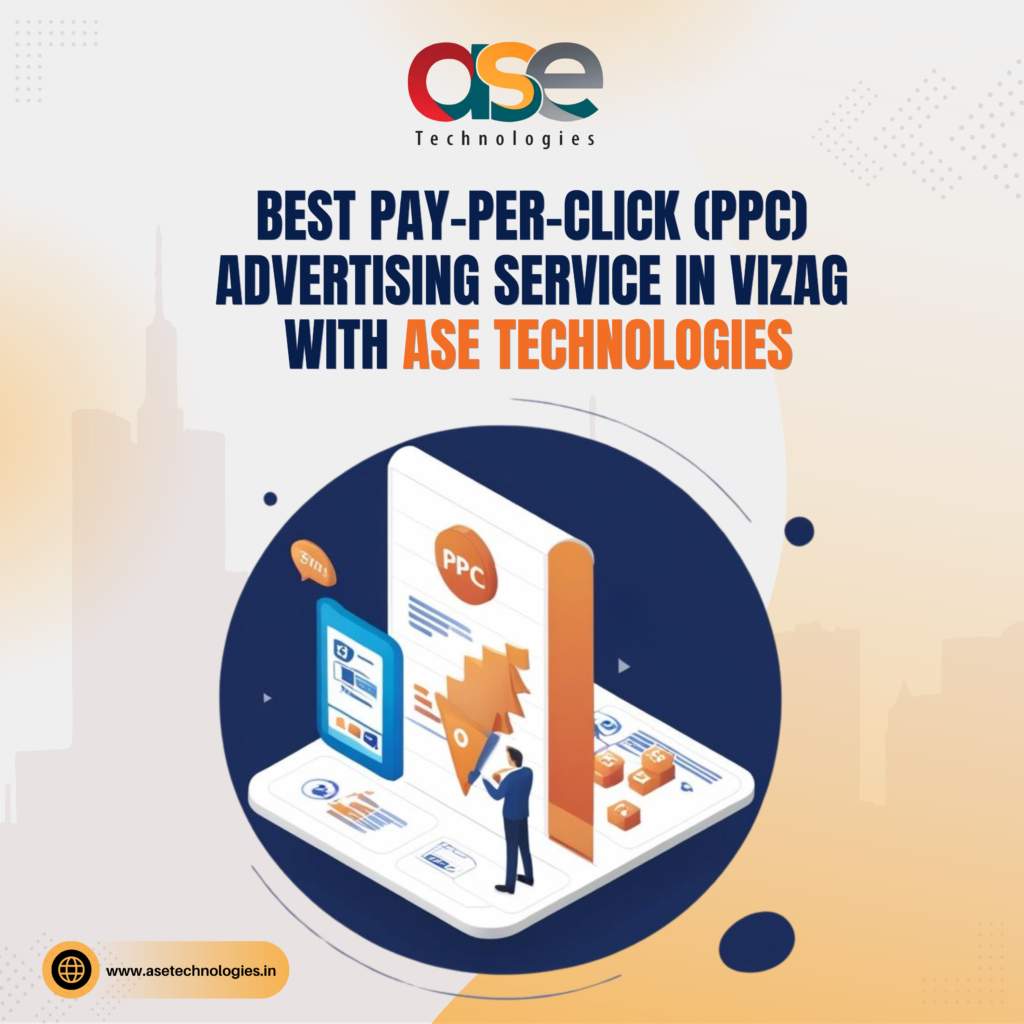 Best Pay-Per-Click (PPC) Advertising Service in Vizag with ASE Technologies